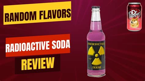 Random Flavors Radioactive Soda Review Youtube