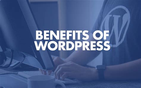 Benefits Of Using Wordpress For Your Website Creativ Digital