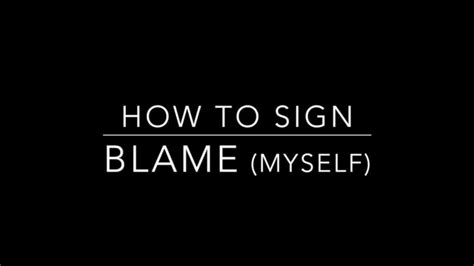 Learn How To Sign The Word Blame Myself Youtube