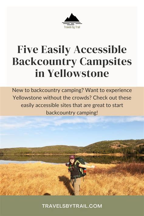 Five Easily Accessible Backcountry Campsites In Yellowstone