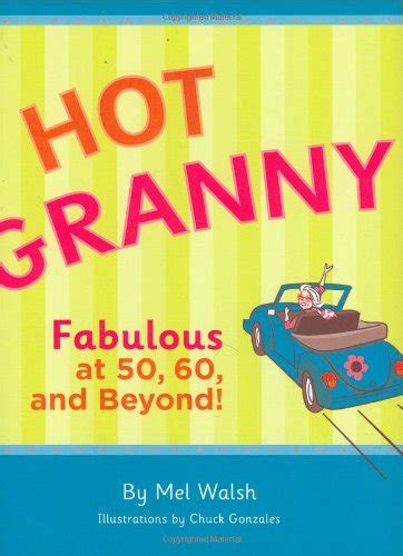 9780811856287 Hot Granny Fabulous At 50 60 And Beyond Fiell