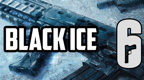 Black Ice Rainbow Six Siege Gameplay Youtube