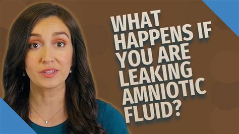 What Happens If You Are Leaking Amniotic Fluid Youtube