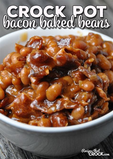 Crock Pot Bacon Baked Beans Recipes That Crock