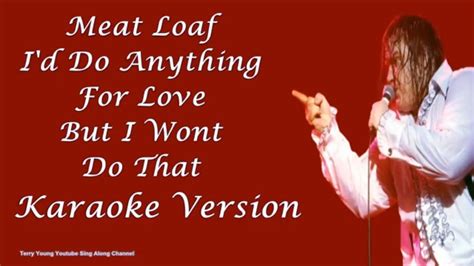 Meat Loaf Id Do Anything For Love But I Wont Do That Karaoke Version Youtube