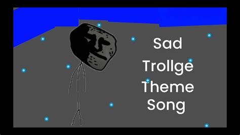 Sad Trollge Theme Song Youtube