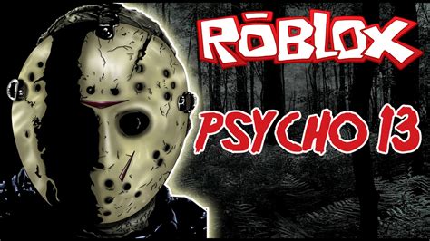 Roblox Psycho 13 Jason Voorhees Friday The 13th Camp Crystal Lake