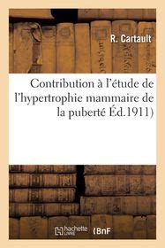 Contribution L Tude De L Hypertrophie Mammaire De La Pubert Buy