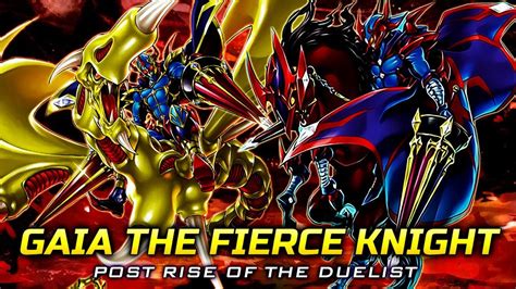 Deck Gaia The Fierce Knight Post Rise Of The Duelist Youtube