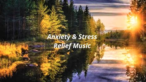 Relaxing Music Anxiety And Stress Relief Music Meditation Music Sleep Music Ambient Music