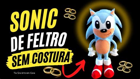 Como Fazer Sonic De Feltro Sem Costura YouTube
