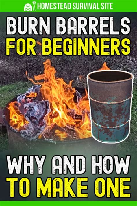 Burn Barrels For Beginners Why And How To Make One