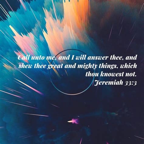 Jeremiah 333 Call Unto Me And I Will Answer Thee And Shew Thee Great