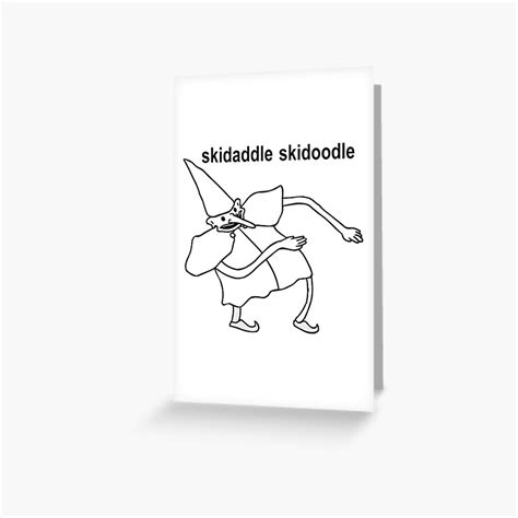 Skidaddle Skidoodle Your Is Now A Noodle Meme Classic Greeting Card