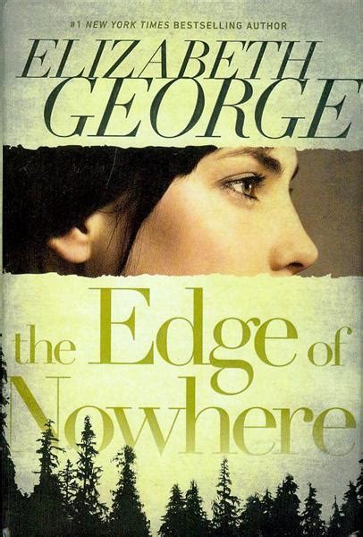 The Edge Of Nowhere By Elizabeth George Very Good Hardcover 2012