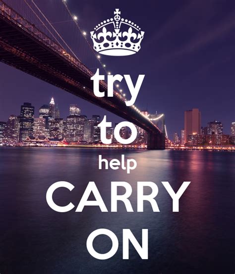 Try To Help Carry On Keep Calm And Carry On Image Generator