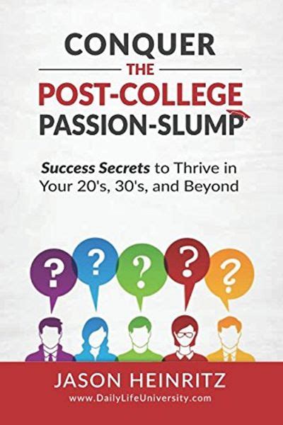 Conquer The Post College Passion Slump Success Secrets To Thrive In Your S S And Beyond