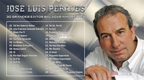 JOSE L PERALES SUS MEJORES EXITOS LAS 30 GRANDES CANCIONES DE JOSE L