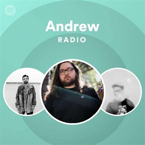 Andrew Radio Playlist By Spotify Spotify
