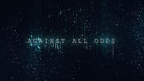 Hd Wallpaper Against All Odds Motivational Quote Others Text