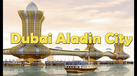 Dubai Aladdin City Mega Project Aladdin City Project Resemble With