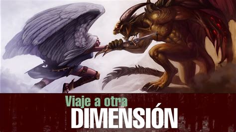 Viaje A Otra DimensiÓn 17092017 Ángeles Contra Demonios Una Guerra