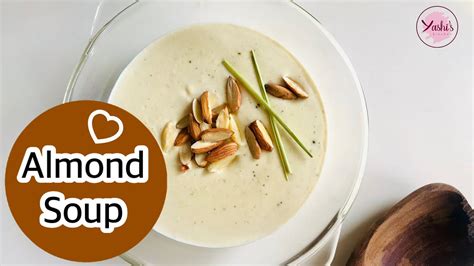 Almond Soup Recipe How To Make Almond Soup Veg Recipes Yashis
