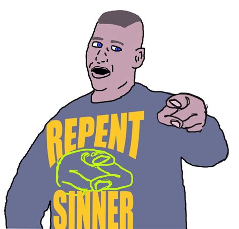 Gag Version Repent Sinner Know Your Meme