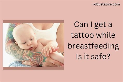 Can I Get A Tattoo While Breastfeeding Is It Safe