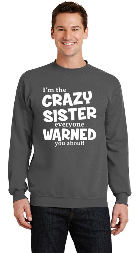 Mens Im The Crazy Sister Warned About Sweatshirt Sister Sweater Ebay