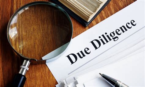 What Is Due Diligence In A Financing Or Acquisition Transaction And Why