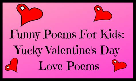 Funny Poems For Kids Yucky Valentines Day Love Poems Barry S Brunswick