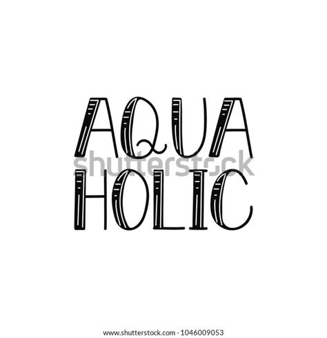 Aquaholic Lettering Hand Drawn Vector Illustration Stock Vector