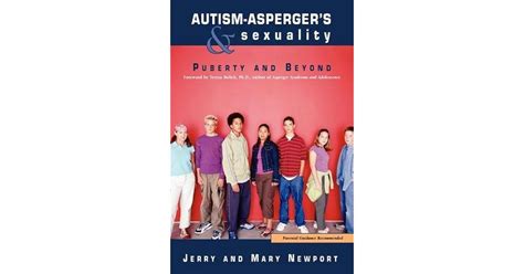 autism asperger s and sexuality puberty and beyond by jerry newport