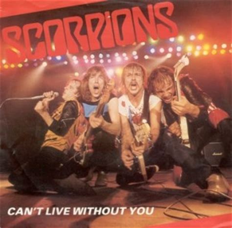 If living is without you i can't live. Can't Live Without You - Scorpions