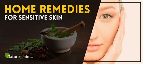8 Home Remedies For Sensitive Skin Natural Skin Care Tips That Work