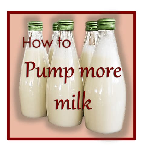 How To Pump More Breast Milk Love And Breast Milk