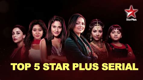 Top 5 Star Plus Most Popular Tv Serials By Trp Youtube