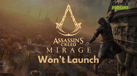 Assassins Creed Mirage Won T Launch Simple Guide To Fix It