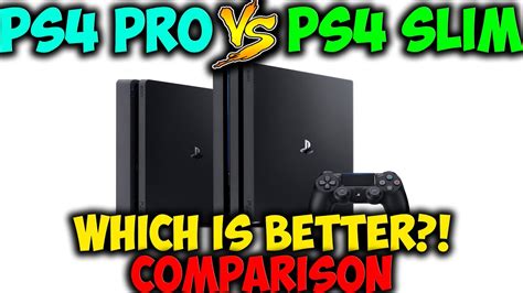 Ps4 Pro Vs Ps4 Slim Which One Is Better Comparison Talk And What To
