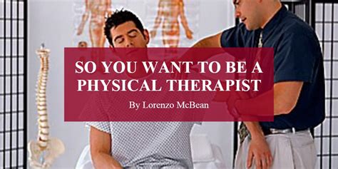 So You Want To Be A Physical Therapist