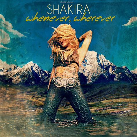 Shakira Whenever Wherever By Antoniomr On Deviantart