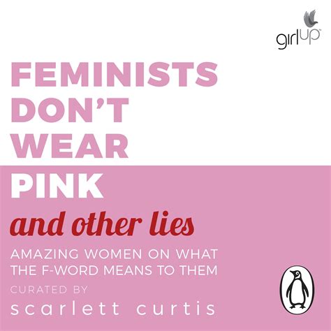 Feminists Dont Wear Pink And Other Lies By Scarlett Curtis Penguin