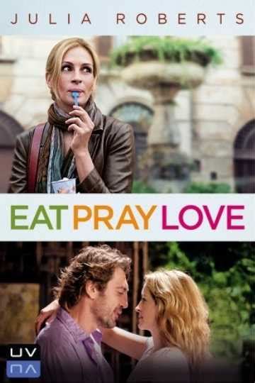 Eat Pray Love 2010 Movie Moviefone
