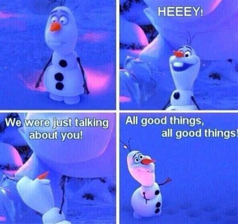 Olaf All Good Things All Good Things Disney Jokes Disney Pixar