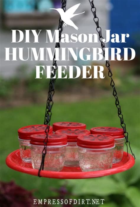 Though not as durable as the previous hummingbird feeders, this is a simple, crafty project that can be a lot of fun. Make a Hummingbird Feeder with Mason Jars | Empress of Dirt