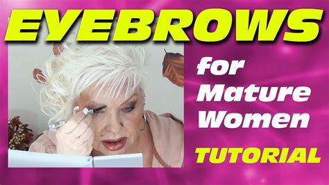 eyebrow tutorial for mature women youtube