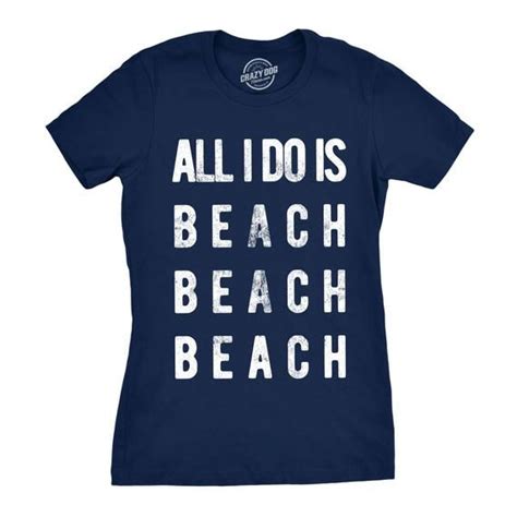 funny beach women tshirts sarcastic beach lover t offensive vacation shirt all i do is beach