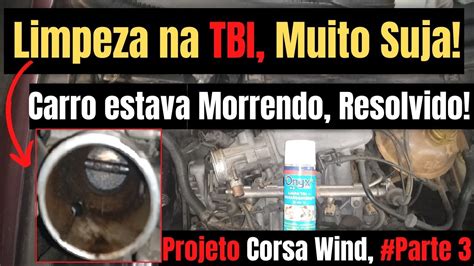 Como Limpar A Tbi Do Corsa Wind Youtube