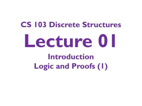 Ppt Cs 103 Discrete Structures Lecture 01 Introduction Logic And